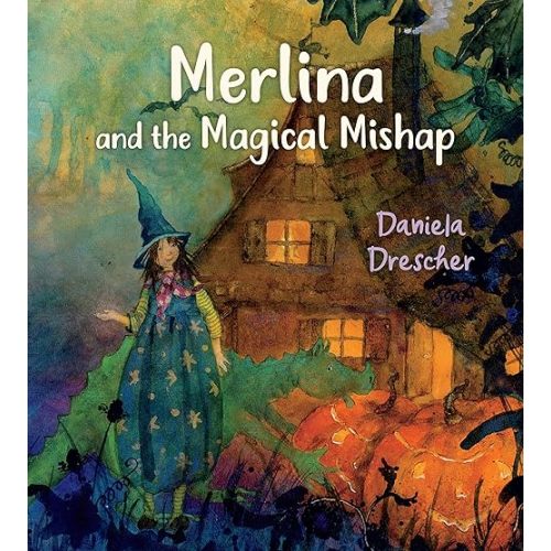 Merlina and the Magical Mishap (Daniela Drescher Favorite Characters) Hardcover – Picture Book, September 5, 2023