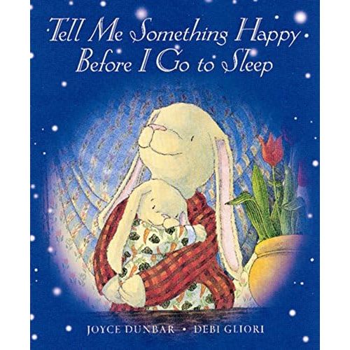 Tell Me Something Happy Before I Go to Sleep Hardcover