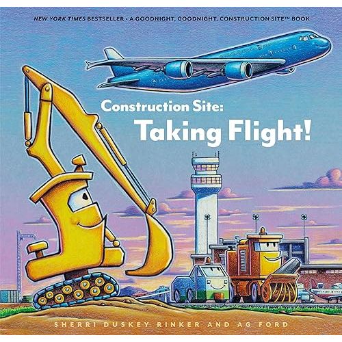 Construction Site: Taking Flight! (Goodnight Construction Site)
