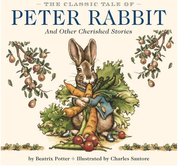 The Classic Tale of Peter Rabbit Hardcover: The Classic Edition by acclaimed Illustrator, Charles Santore (Charles Santore Children's Classics)