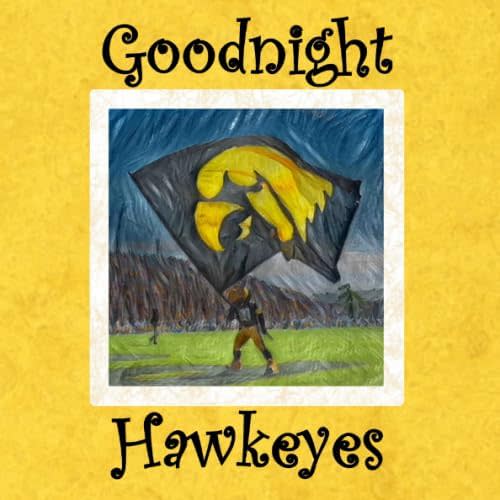 Goodnight Hawkeyes: University of Iowa Bedtime Story Paperback – November 21, 2019