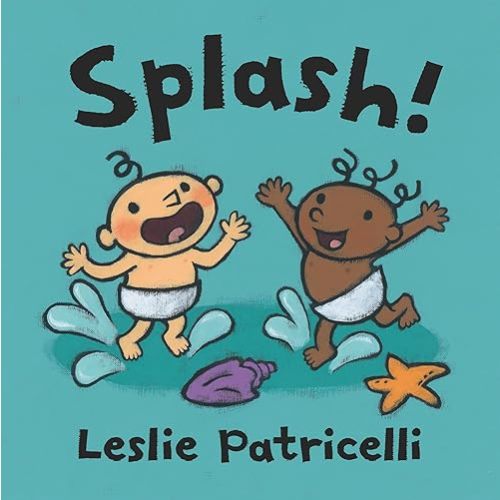 Splash! (Leslie Patricelli Board Books) Board book – June 7, 2022