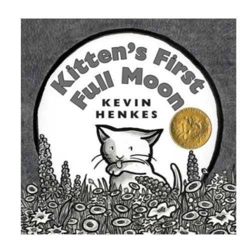 Kitten's First Full Moon (Caldecott Award Winner) by Kevin Henkes, Hardcover | Barnes & Noble®