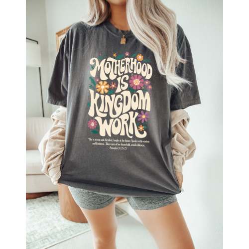 Motherhood Is Kingdom Work T-Shirt