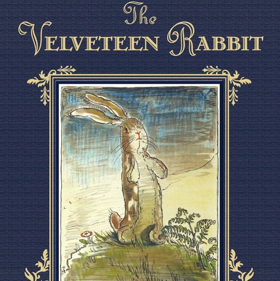 The Velveteen Rabbit: The Classic Children's Book