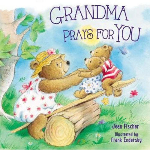 Grandma Prays for You - (I Pray for You) by Jean Fischer (Board Book)