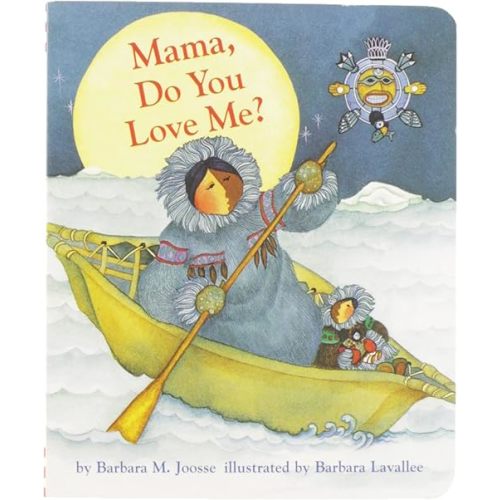 Mama, Do You Love Me? Board Book: (Children's Storytime Book, Arctic and Wild Animal Picture Book, Native American Books for Toddlers) (Mama Do You Love Me, MAMA) Board book – July 1, 1998