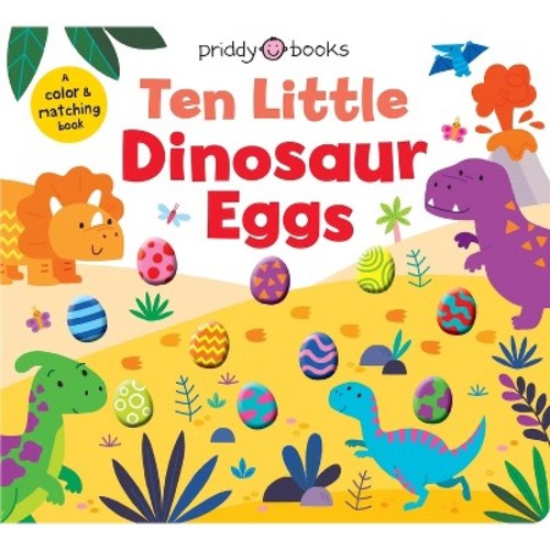 Little Squishies: Ten Little Dinosaur Eggs - by  Roger Priddy & Priddy Books