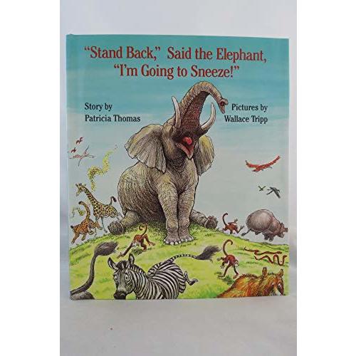 "Stand Back," Said the Elephant, "I'm Going to Sneeze!"