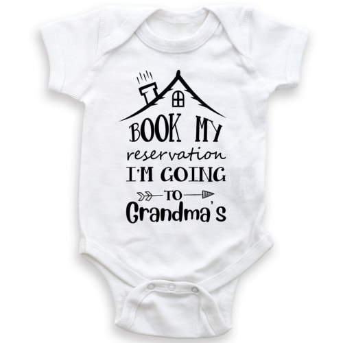 Book My Reservation I'm Going To Grandma's - Baby Bodysuit - Unisex Clothing - Baby Boy Girl - Staying At Grandma's