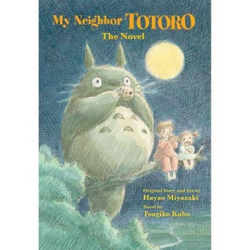 My Neighbor Totoro: The Novel - by Tsugiko Kubo (Hardcover)