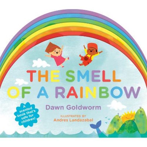 The Smell of a Rainbow - by Dawn Goldworm (Board Book)