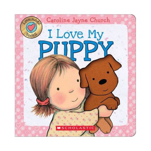 I Love My Puppy ( Love Meez) By Caroline Jayne Church (board Book)