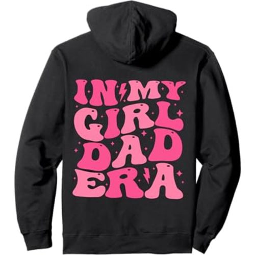 Funny In My Dad Girl Era Tee Fathers Day (On Back) Pullover Hoodie