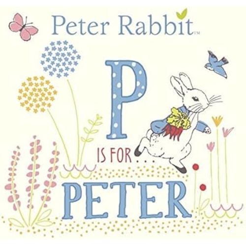 P Is for Peter (Peter Rabbit) by Beatrix Potter (2016-02-09)