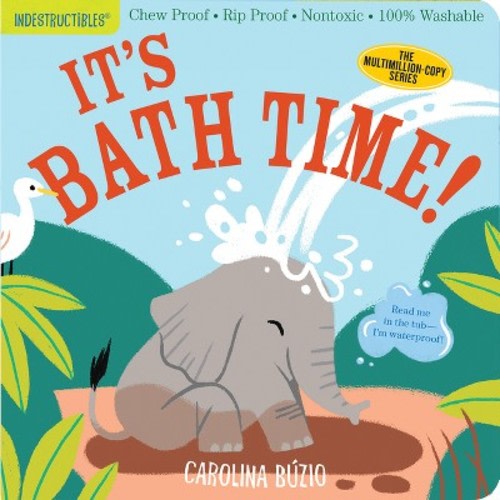 Indestructibles: It's Bath Time! - by Amy Pixton (Paperback)