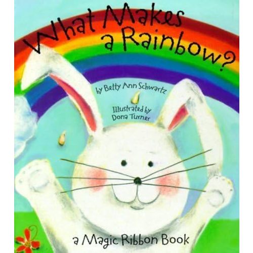 What Makes a Rainbow?: A Magic Ribbon Book (Novelty Book Series) Board book – January 31, 2003