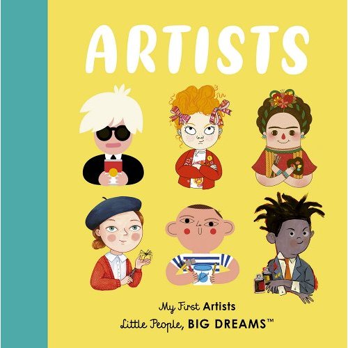 Artists: My First Artists a book by Maria Isabel Sanchez Vegara and Lisbeth Kaiser