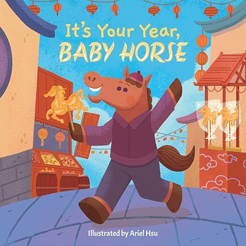 It's Your Year, Baby Horse Board book – November 4, 2025