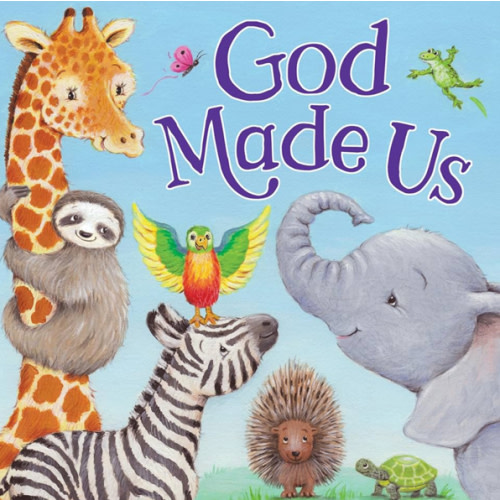 God Made Us – Story-time Board Book for Toddlers, Ages 0-4 - Part of the Tender Moments Series