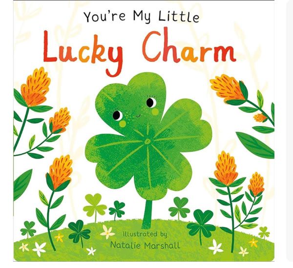 You're My Little Lucky Charm (Board Book for Babies and Toddlers 0-2 years old)