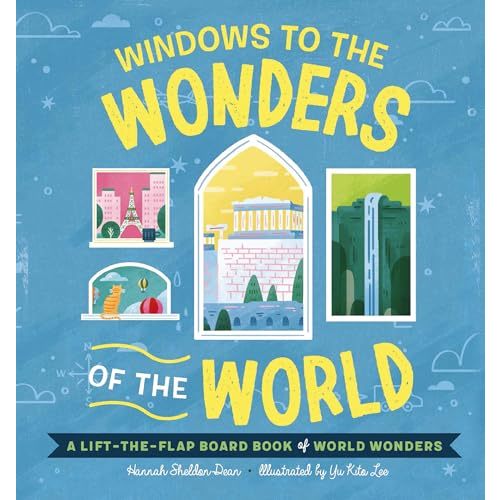 Windows to the Wonders of the World: A Lift-the-Flap Board Book of World Wonders (Windows to the World)