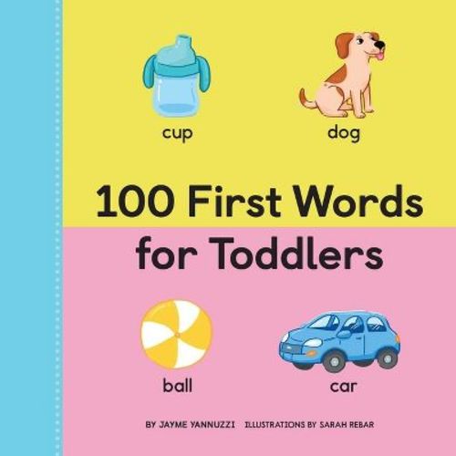 100 First Words for Toddlers - by Jayme Yannuzzi (Hardcover)
