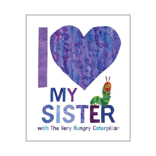 I Love My Sister With The Very Hungry Caterpillar - By Eric Carle (hardcover)
