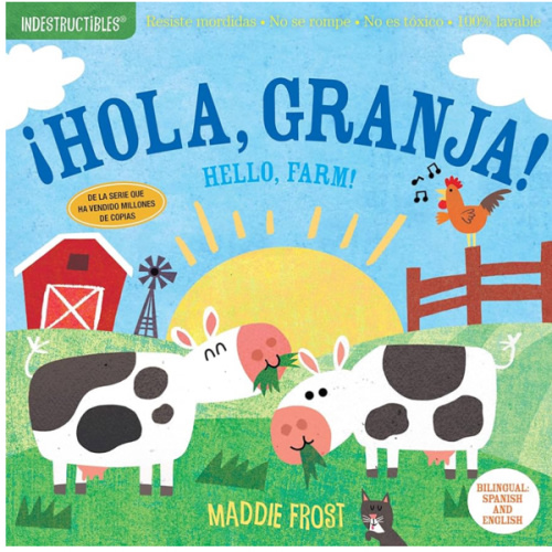 Indestructibles: ¡Hola, granja! / Hello, Farm!: Chew Proof · Rip Proof · Nontoxic · 100% Washable (Book for Babies, Newborn Books, Safe to Chew) (Spanish Edition)