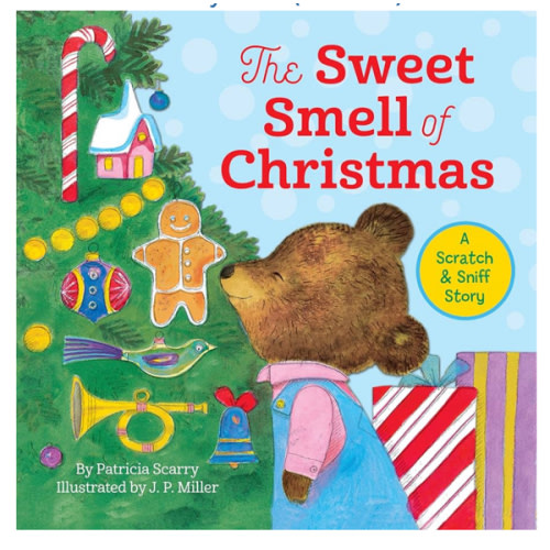 The Sweet Smell of Christmas: A Christmas Scratch and Sniff Book for Kids (Scented Storybook)