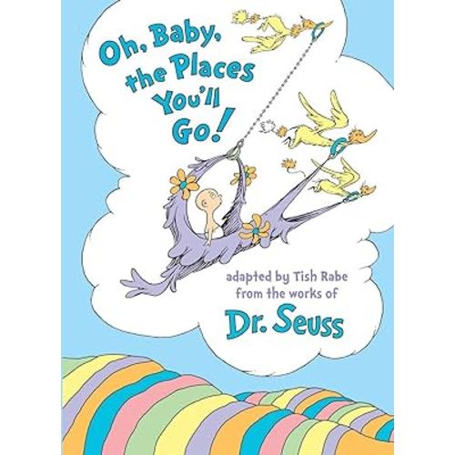 Oh, Baby, the Places You'll Go! (Dr. Seuss Nursery Collection)