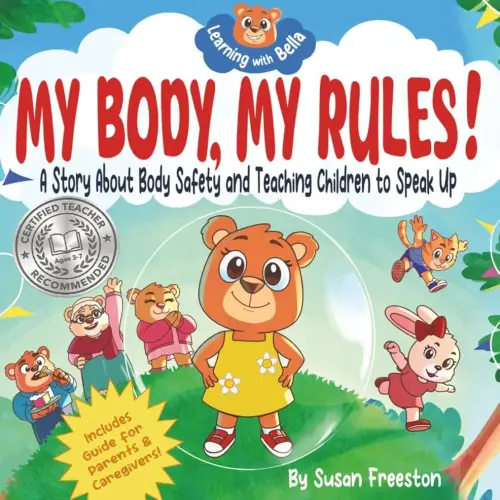 My Body, My Rules!: A Children's Picture Book About Body Safety, Body Boundaries, Personal Space, Consent and Teaching Kids to Speak Up (Learning with Bella)