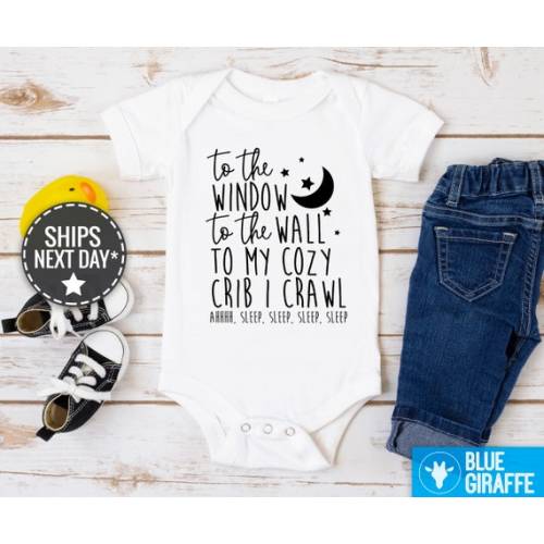 To the Window to the Wall to My Cozy Crib I Crawl Onesie® to - Etsy