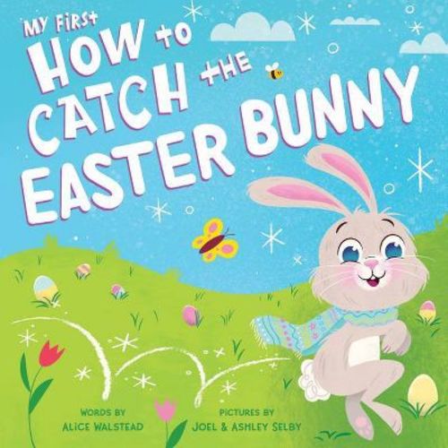My First How to Catch the Easter Bunny - by Alice Walstead (Board Book)