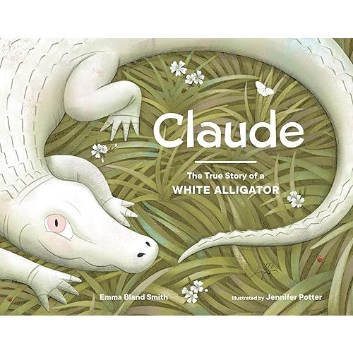 Claude: The True Story of SF’s White Alligator – Hardcover Picture Book