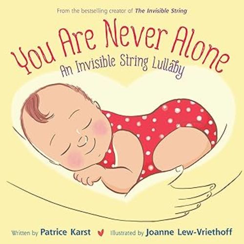 You Are Never Alone: An Invisible String Lullaby (The Invisible String, 5)