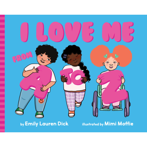 I Love Me from A to Z: A Body Positive ABC Board Book | Powell's Books