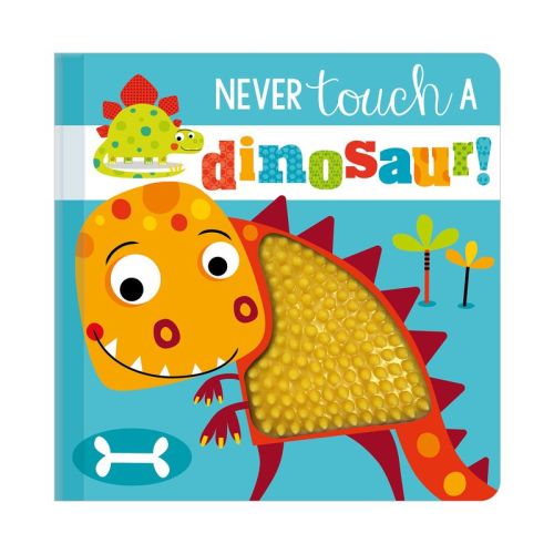 Never Touch a Dinosaur - by Stuart Lynch (Board Book)