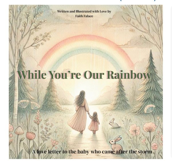 While You’re Our Rainbow: A gentle, rhyming keepsake story for families welcoming a rainbow baby after loss (The While You’re Series)