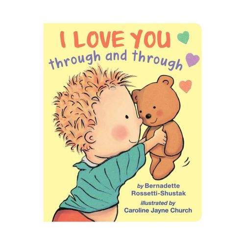I Love You Through and Through - by Bernadette Rossetti-Shustak (Board Book)