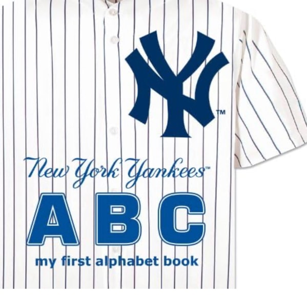 New York Yankees ABC my first alphabet book (ABC My First Team Alphabet: Baseball)