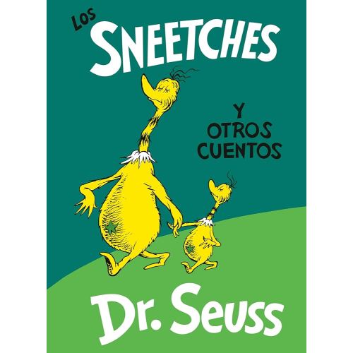 Los Sneetches y otros cuentos (The Sneetches and Other Stories Spanish Edition) (Classic Seuss)