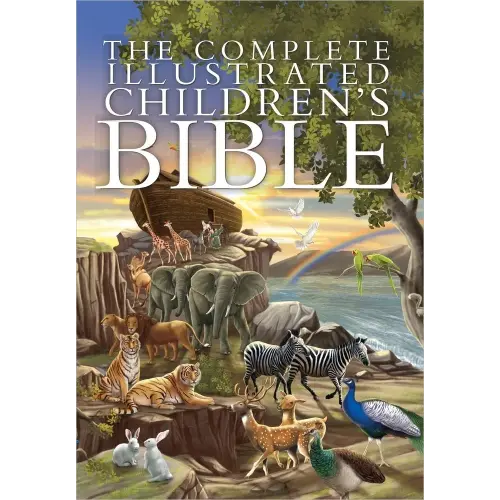 The Complete Illustrated Children's Bible (The Complete Illustrated Children’s Bible Library)