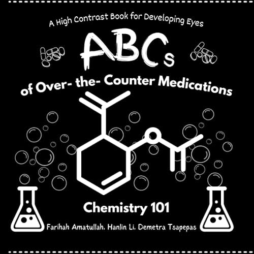 ABCs of Over-the-Counter Medications (all ages): Stimulate your Baby's Brain by Sharing High-Contrast Images of Over-the-Counter Medicine Chemical ... your Baby's Brain; Great for all Ages) Paperback – April 11, 2023