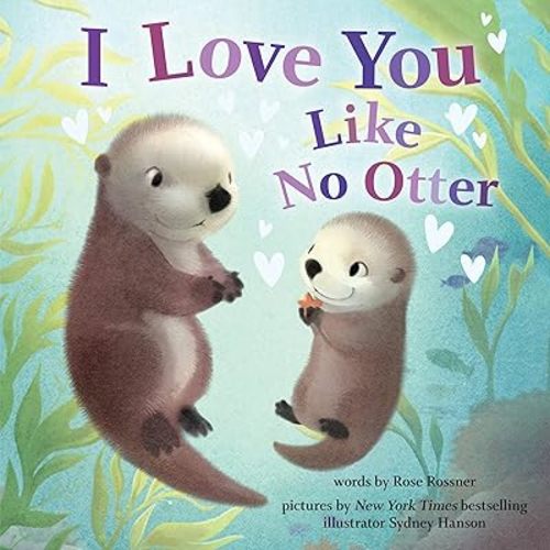 I Love You Like No Otter: A Funny and Sweet Picture Book For Toddlers (Punderland) Hardcover – Picture Book, December 20, 2021