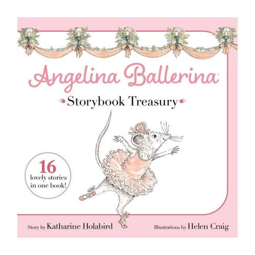 Angelina Ballerina Storybook Treasury - by Katharine Holabird (Hardcover)