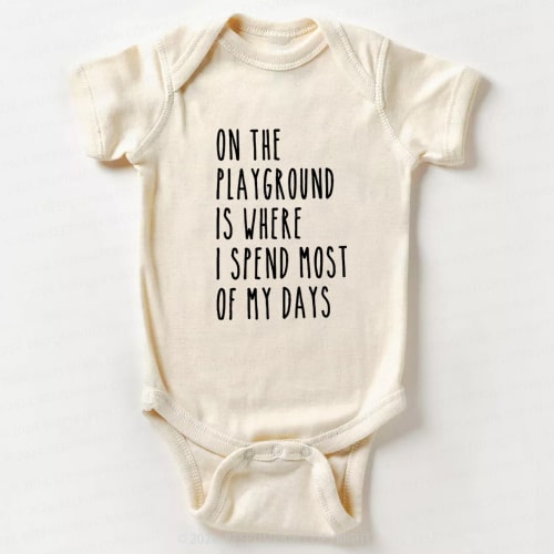 On The Playground Is Where I Spend Most of My Days Bodysuit For Baby 7