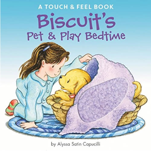 Biscuit's Pet & Play Bedtime: A Touch & Feel Book