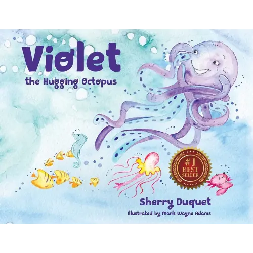 Violet the Hugging Octopus (Sea Yourself, Be Yourself)