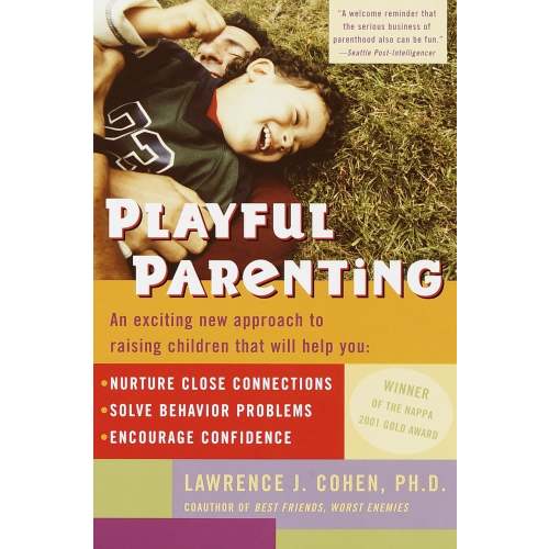 Playful Parenting a book by Lawrence J. Cohen Ph.D. - Bookshop.org US